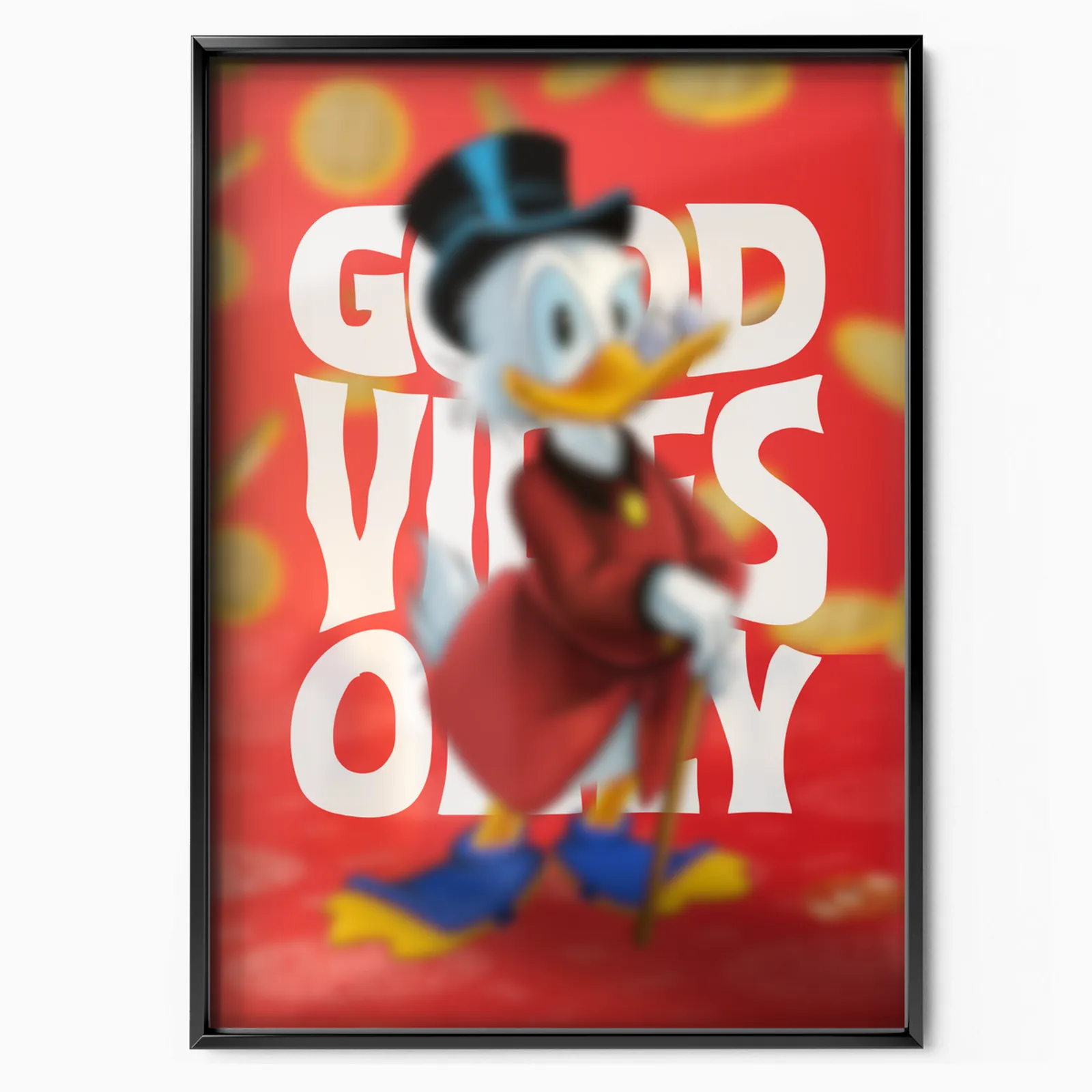 Scrooge McDuck Good Vibes Only poster, museum grade matte print