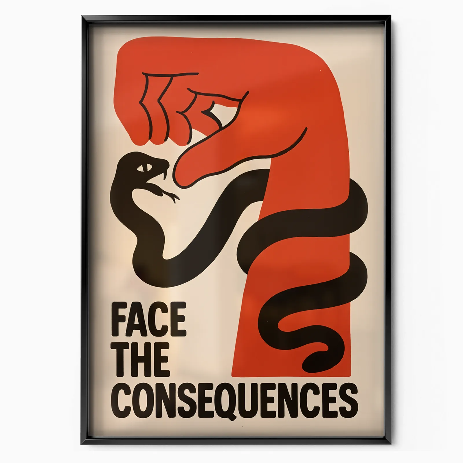 Face The Consequences poster, museum grade matte print